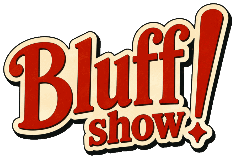 Bluff! Show